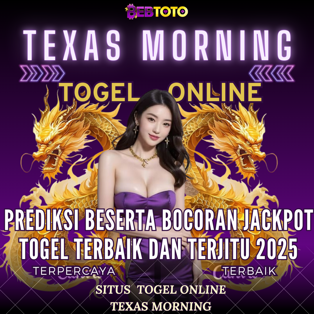 🌐Bocoran Togel TEXAS MORNING Terbaru Beserta Peluang Jackpot Terbesar🥇