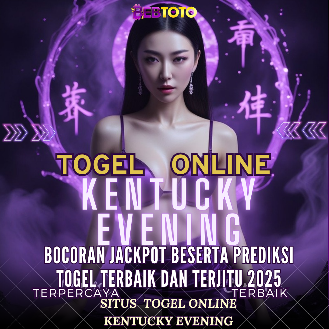 🌐Strategi Akurat Togel Kentucky Evening, 3D-4D Auto Tembus untuk Menang Maksimal🌐